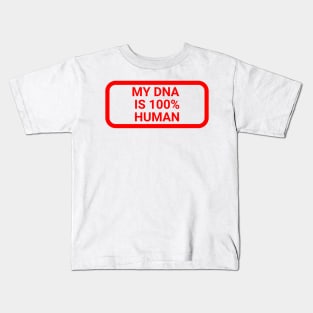 My DNA is 100 % human Kids T-Shirt